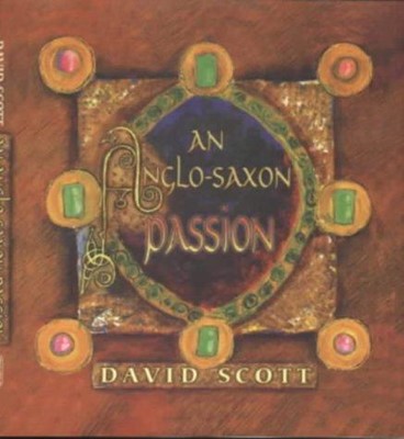The Anglo-Saxon Passion (Paperback)