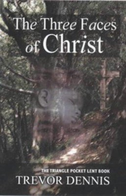 The Three Faces of Christ (Paperback)