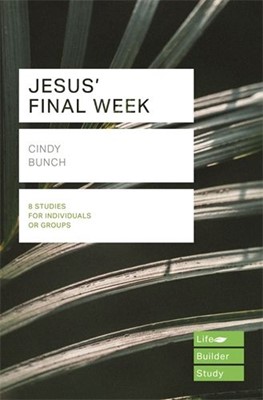 LifeBuilder: Jesus' Final Week (Paperback)