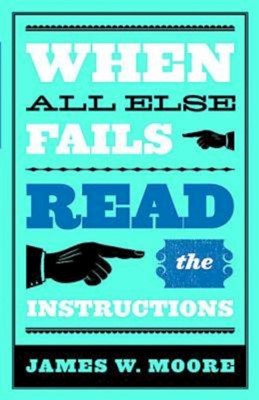When All Else Fails... Read the Instructions (Paperback)