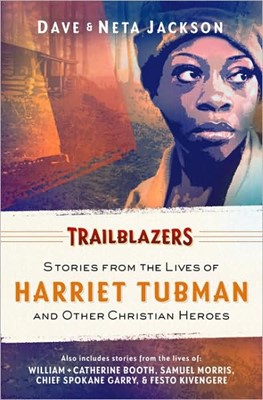 Trailblazers: Harriet Tubman and Other Christian Heroes (Paperback)