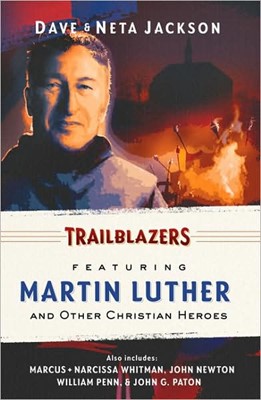 Trailblazers: Martin Luther and Other Christian Heroes (Paperback)