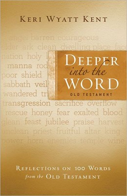 Deeper into the Word: Old Testament (Paperback)