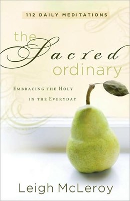 The Sacred Ordinary (Paperback)