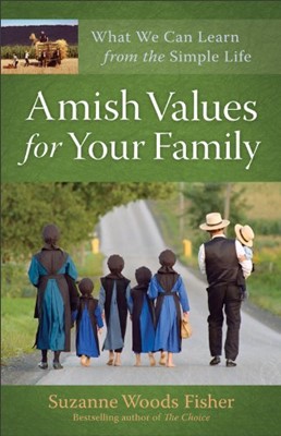 Amish Values for Your Family (Paperback)
