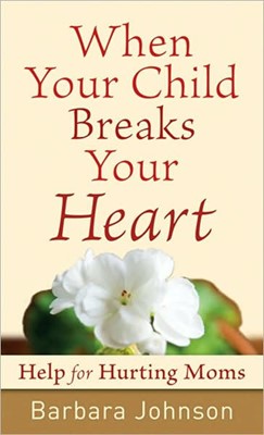 When Your Child Breaks Your Heart (Paperback)
