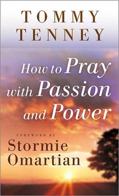 How to Pray with Passion and Power (Paperback)
