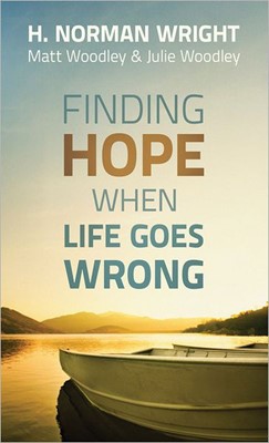 Finding Hope When Life Goes Wrong (Paperback)