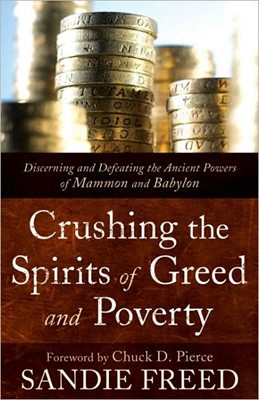Crushing the Spirits of Greed and Poverty (Paperback)