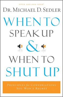 When to Speak Up and When to Shut (Paperback)