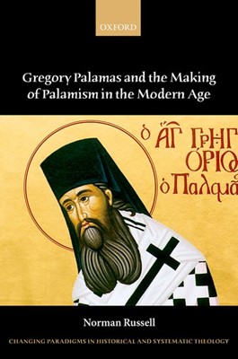 Gregory Palamas and the Making of Palamism in the Modern Age (Hard Cover)