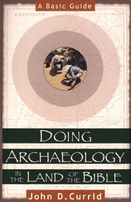 Doing Archaeology in the Land of the Bible (Paperback)