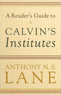 Reader's Guide to Calvin's Institutes (Paperback)