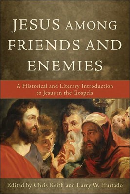 Jesus Among Friends and Enemies (Paperback)