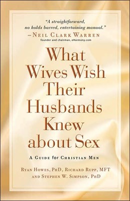 What Wives Wish Their Husbands Knew about Sex (Paperback)