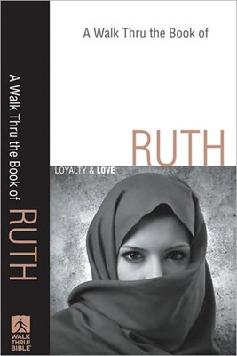 Walk Thru the Book of Ruth, A (Paperback)