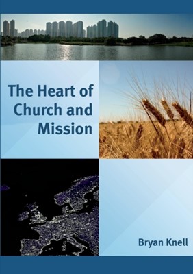 The Heart of Church and Mission (Paperback)