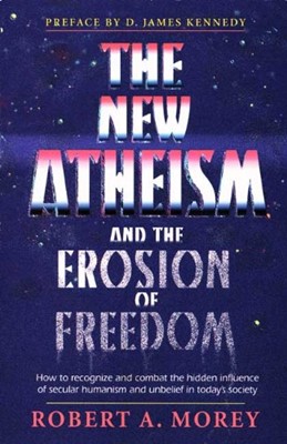 The New Atheism and the Erosion of Freedom (Paperback)