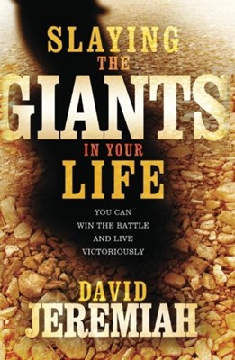 Slaying the Giants in Your Life (Paperback)