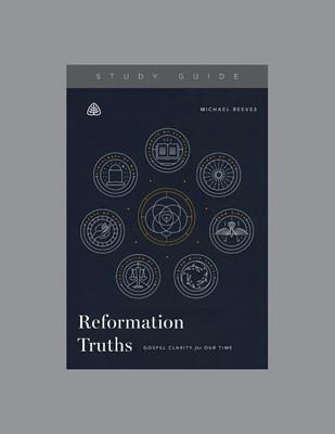 Reformation Truths (Paperback)