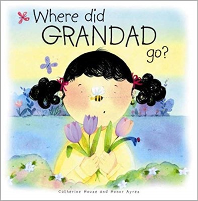 Where Did Grandad Go? (Hard Cover)