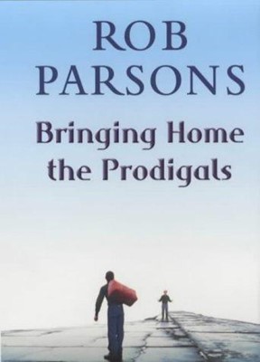 Bringing Home the Prodigals (Paperback)