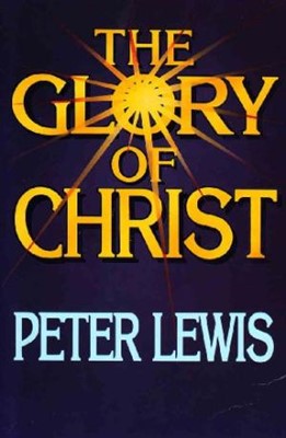 The Glory of Christ (Paperback)