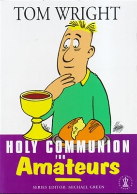 Holy Communion for Amateurs (Paperback)