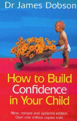 How to Build Confidence in Your Children (Paperback)
