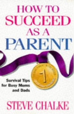 How to Succeed as a Parent (Paperback)