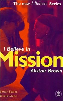 I Believe in Mission (Paperback)