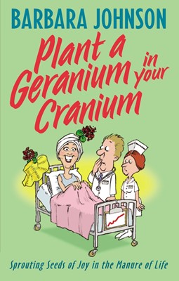 Plant A Geranium In Your Cranium (Paperback)