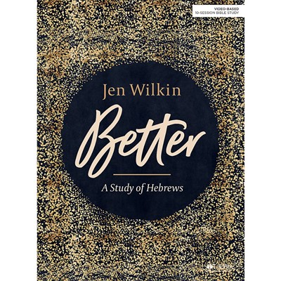 Better: A Study of Hebrews Bible Study Guide (Paperback)