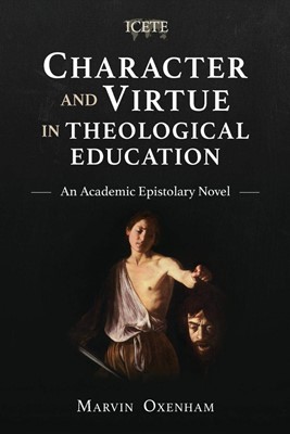 Character and Virtue in Global Theological Education (Paperback)