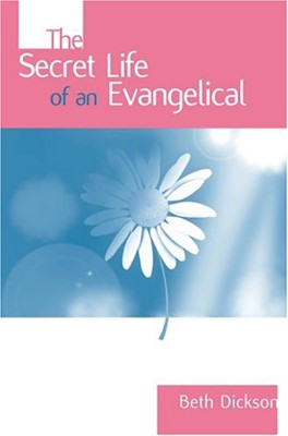 The Secret Life Of An Evangelical (Paperback)