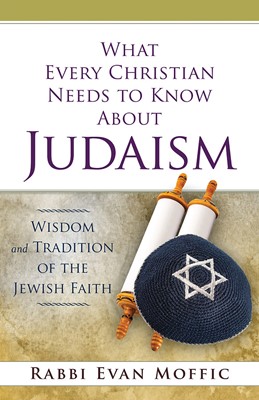 What Every Christian Needs to Know about Judaism (Paperback)