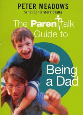 The Parentalk Guide to Being a Dad (Paperback)
