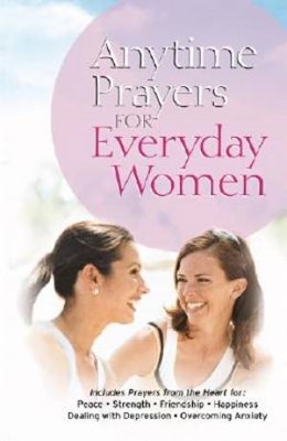 Anytime Prayers for Everyday Women (Hard Cover)