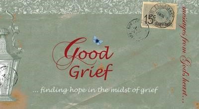 Messages from God's Heart... Good Grief (Paperback)