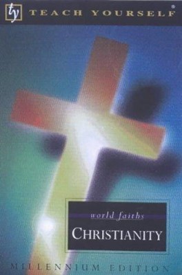 Teach Yourself Christianity Millennium Edition (Paperback)