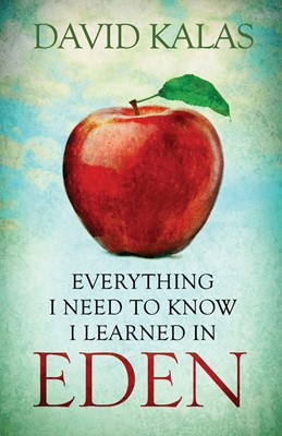 Everything I Need to Know I Learned in Eden (Paperback)