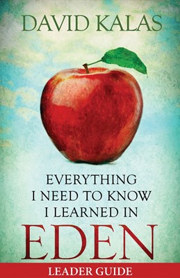 Everything I Need to Know I Learned in Eden Leader Guide (Paperback)