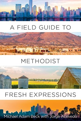 Field Guide to Methodist Fresh Expressions, A (Paperback)