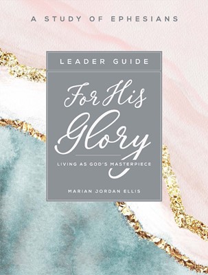 For His Glory - Women's Bible Study Leader Guide (Paperback)