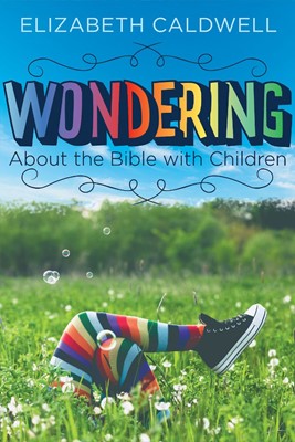 Wondering about the Bible with Children (Paperback)