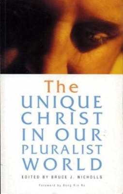 The Unique Christ in Our Pluralist World (Paperback)
