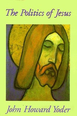 Politics of Jesus, The 2nd Edition (Paperback)