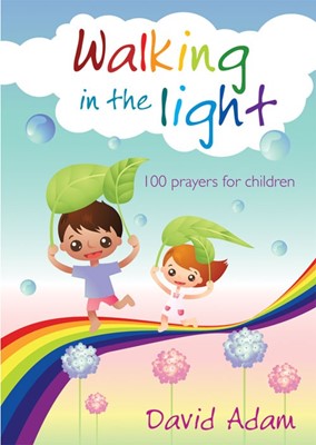 Walking in the Light- 100 Prayers for Children (Paperback)