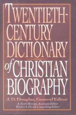 Twentieth Century Dictionary of Christion Biography (Hard Cover)