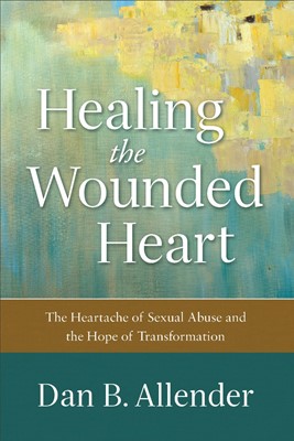 Healing The Wounded Heart (Paperback)